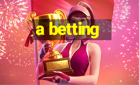 a betting