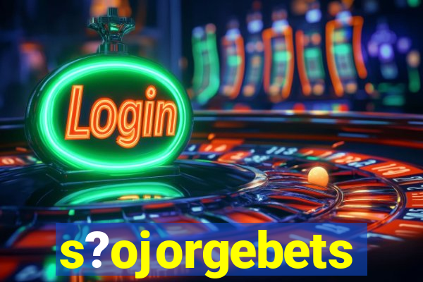 s?ojorgebets