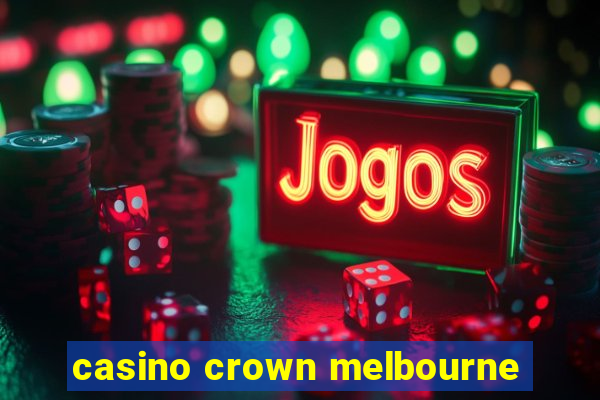 casino crown melbourne