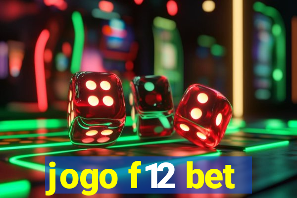 jogo f12 bet