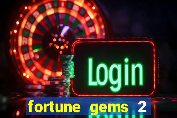 fortune gems 2 demo grátis