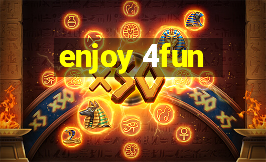 enjoy 4fun