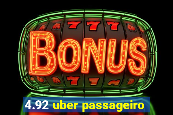 4.92 uber passageiro