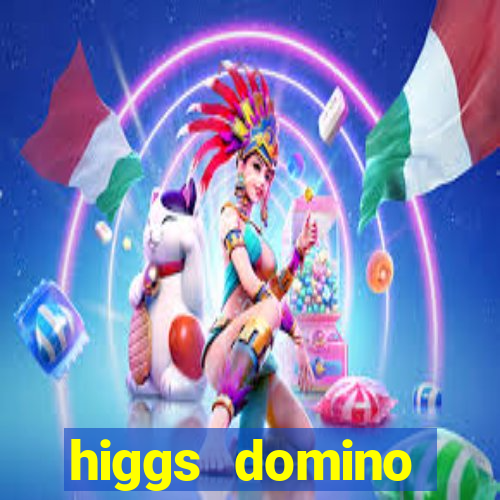 higgs domino bangsawan terbaru