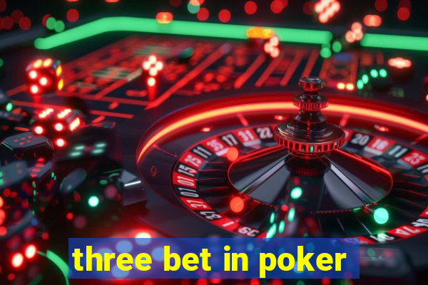 three bet in poker