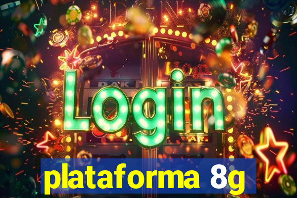 plataforma 8g