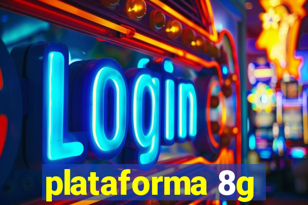 plataforma 8g