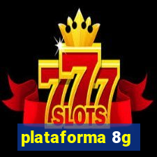 plataforma 8g