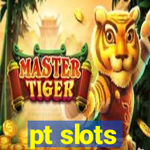 pt slots