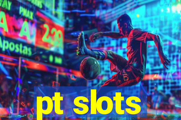 pt slots