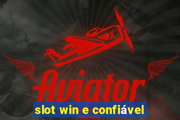 slot win e confiável