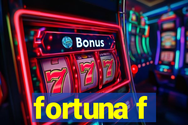 fortuna f