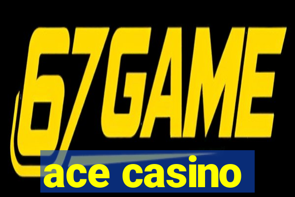 ace casino