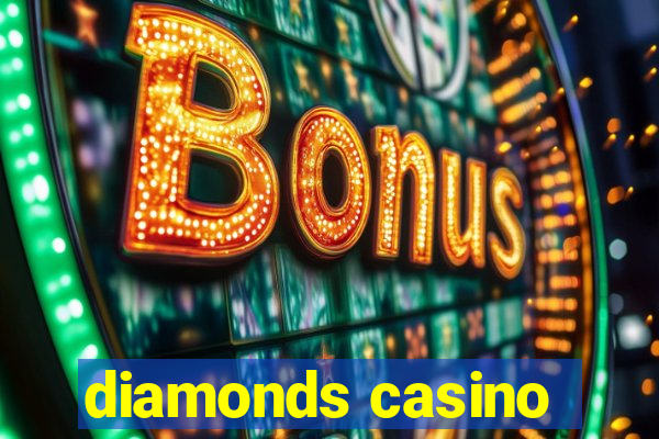 diamonds casino