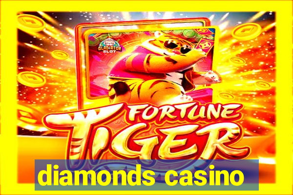 diamonds casino