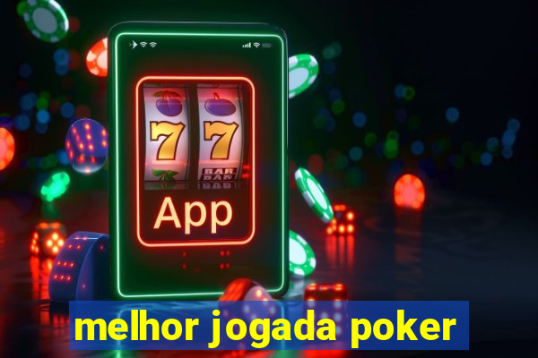 melhor jogada poker