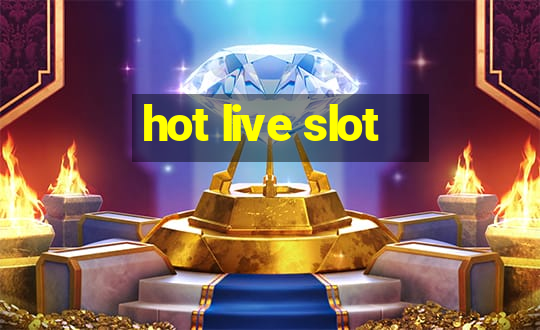 hot live slot