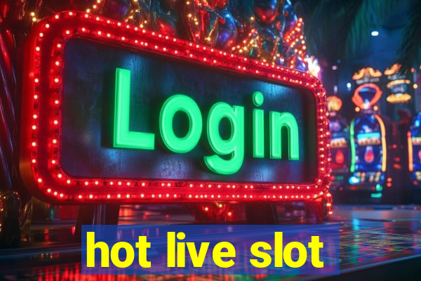 hot live slot