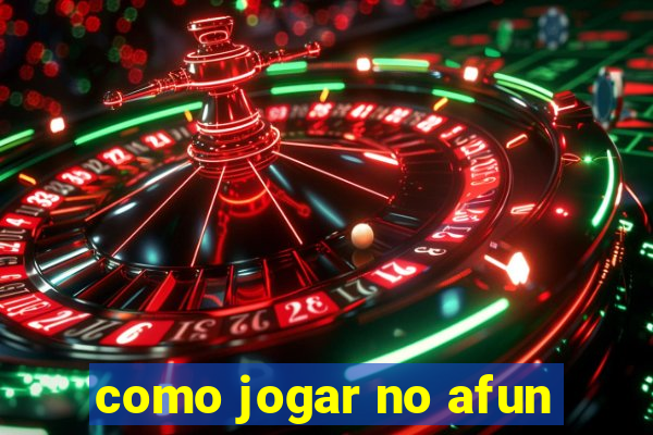 como jogar no afun