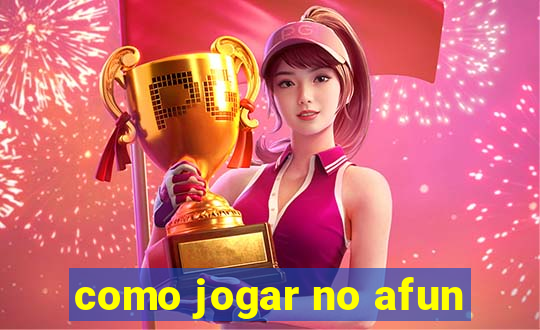 como jogar no afun