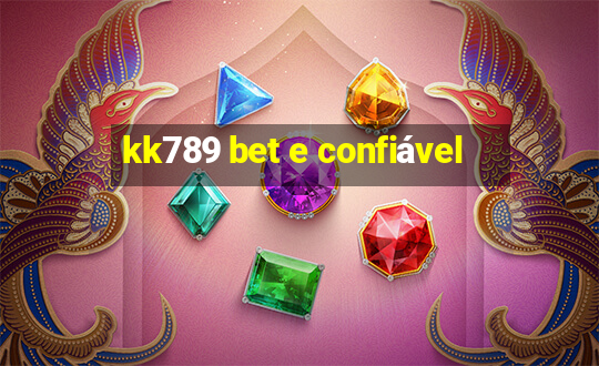 kk789 bet e confiável