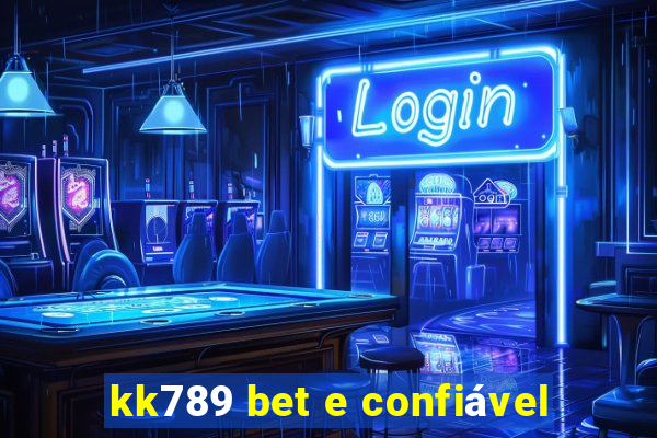 kk789 bet e confiável