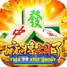 raja 99 slot gacor