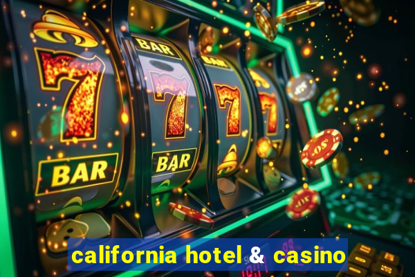 california hotel & casino