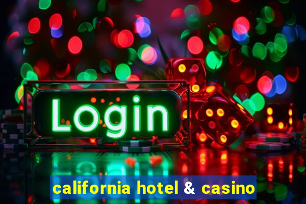 california hotel & casino