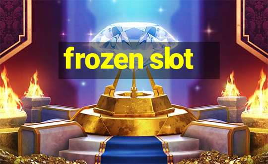 frozen slot