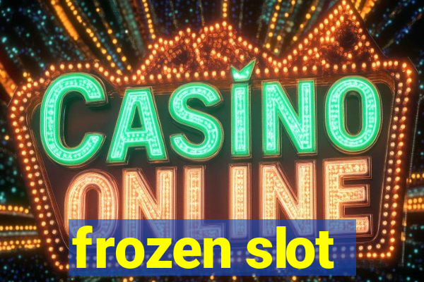 frozen slot