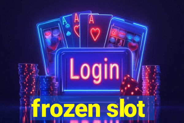 frozen slot