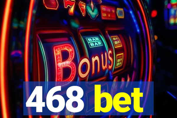 468 bet