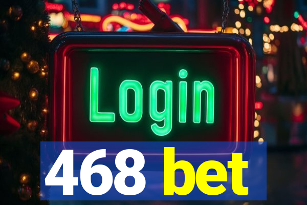 468 bet