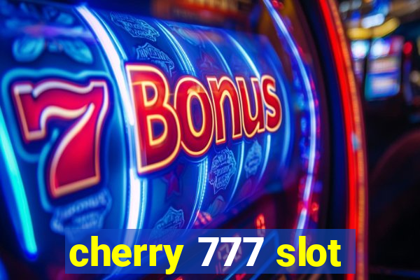 cherry 777 slot