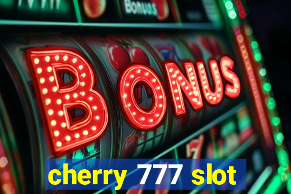 cherry 777 slot