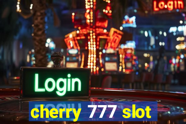 cherry 777 slot