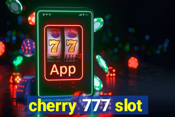 cherry 777 slot