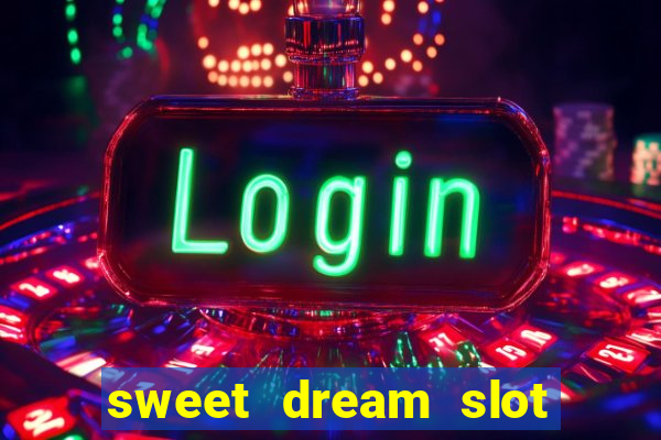 sweet dream slot free play