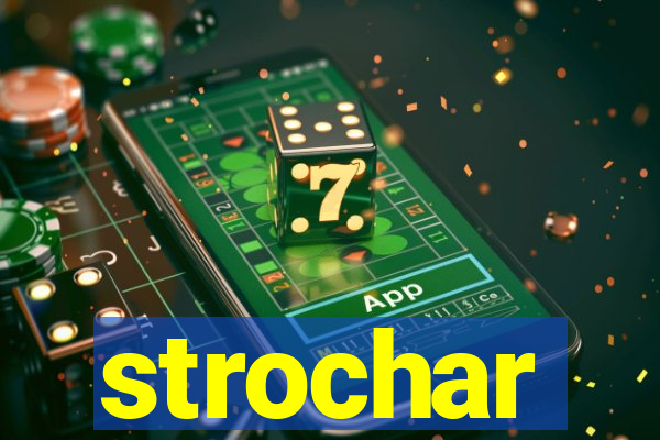 strochar