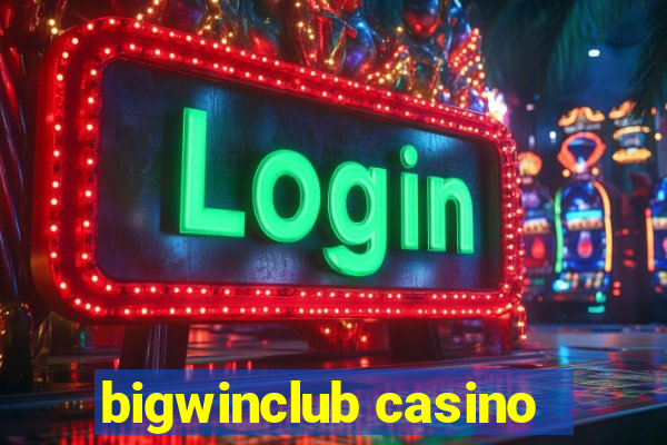 bigwinclub casino