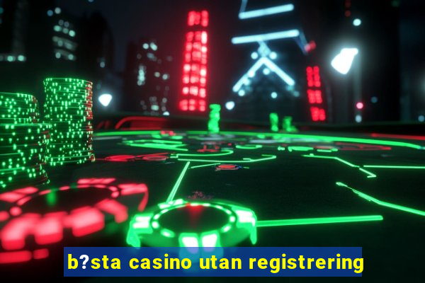 b?sta casino utan registrering