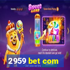 2959 bet com