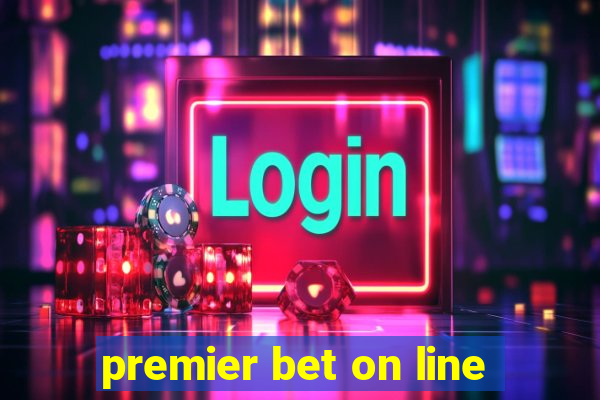 premier bet on line