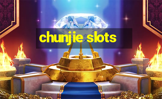 chunjie slots