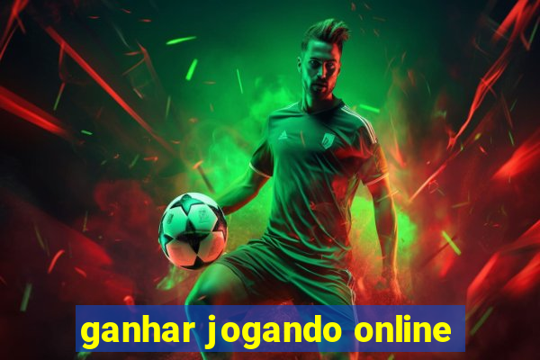 ganhar jogando online