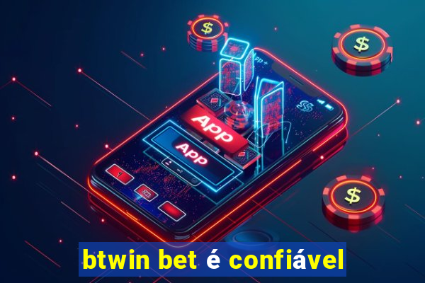 btwin bet é confiável