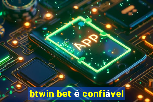 btwin bet é confiável