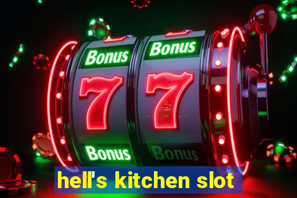 hell's kitchen slot