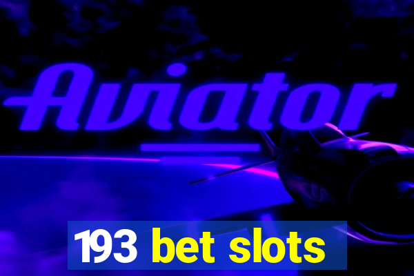 193 bet slots